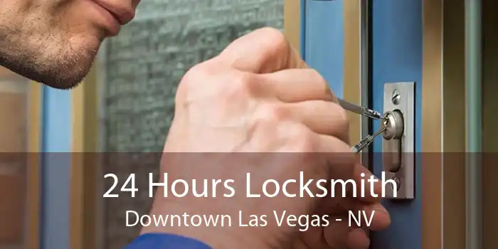 24 Hours Locksmith Downtown Las Vegas - NV