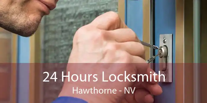 24 Hours Locksmith Hawthorne - NV