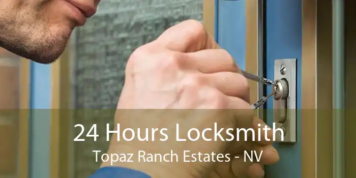 24 Hours Locksmith Topaz Ranch Estates - NV