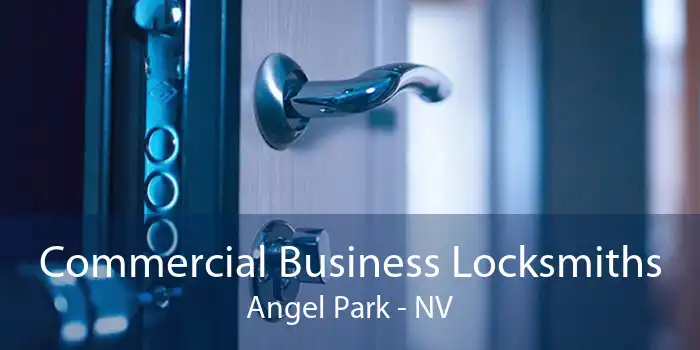 Commercial Business Locksmiths Angel Park - NV