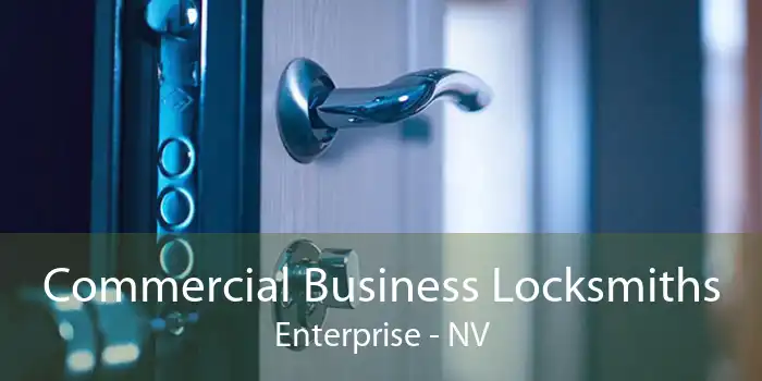 Commercial Business Locksmiths Enterprise - NV