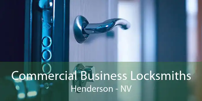 Commercial Business Locksmiths Henderson - NV