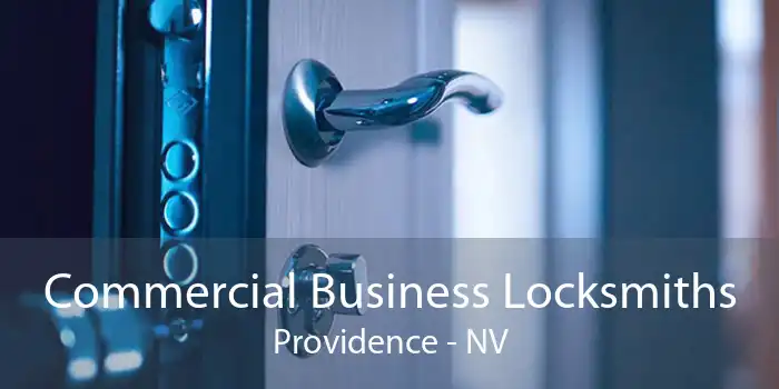 Commercial Business Locksmiths Providence - NV