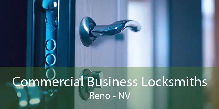 Commercial Business Locksmiths Reno - NV