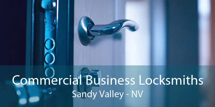 Commercial Business Locksmiths Sandy Valley - NV