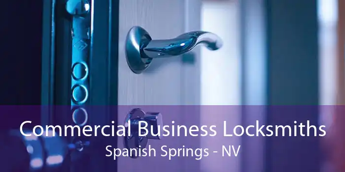 Commercial Business Locksmiths Spanish Springs - NV