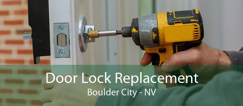 Door Lock Replacement Boulder City - NV