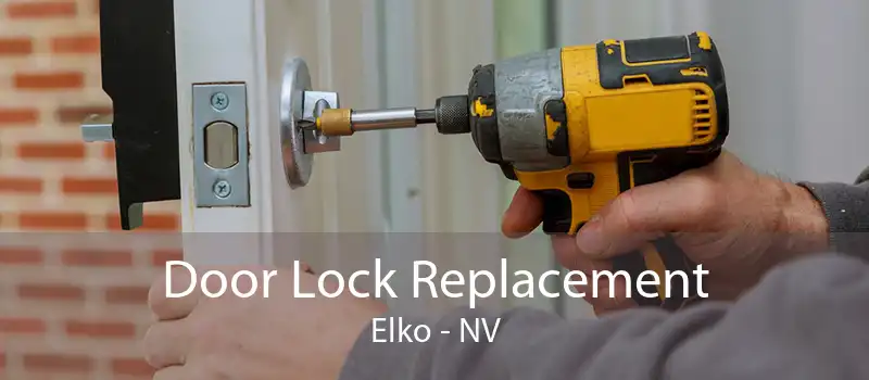 Door Lock Replacement Elko - NV