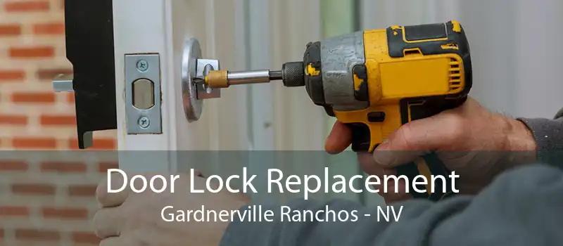 Door Lock Replacement Gardnerville Ranchos - NV