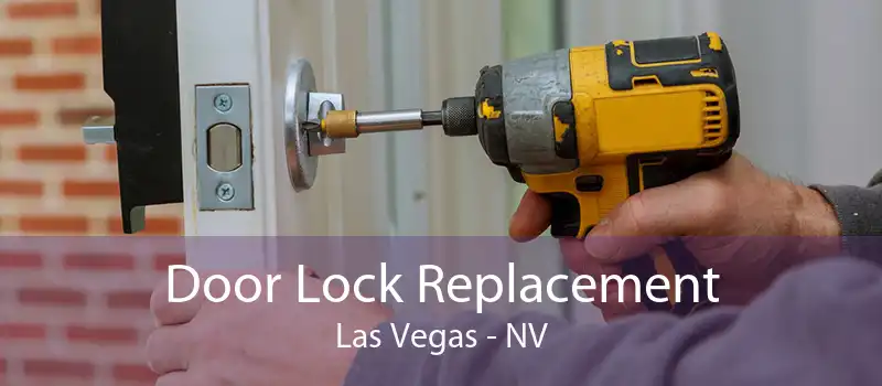 Door Lock Replacement Las Vegas - NV