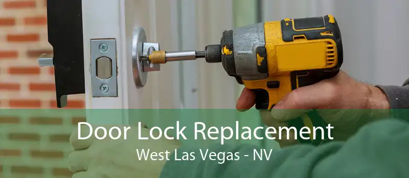 Door Lock Replacement West Las Vegas - NV