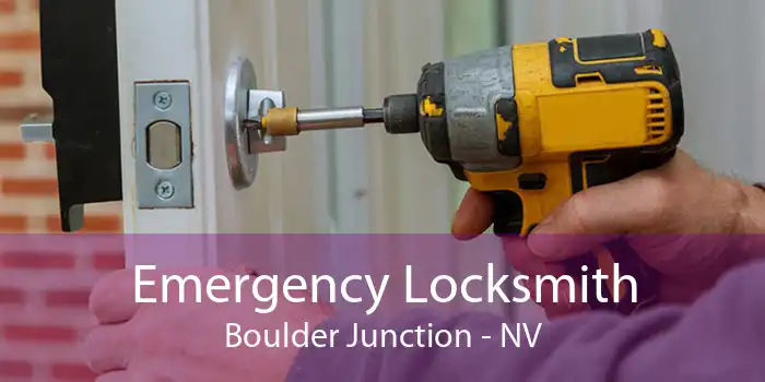 Emergency Locksmith Boulder Junction - NV