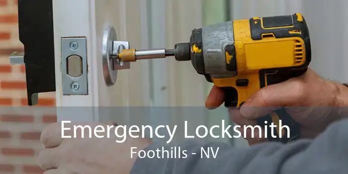 Emergency Locksmith Foothills - NV