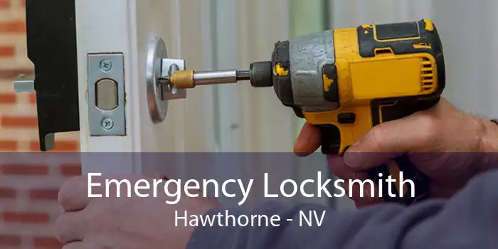 Emergency Locksmith Hawthorne - NV