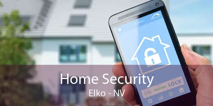 Home Security Elko - NV