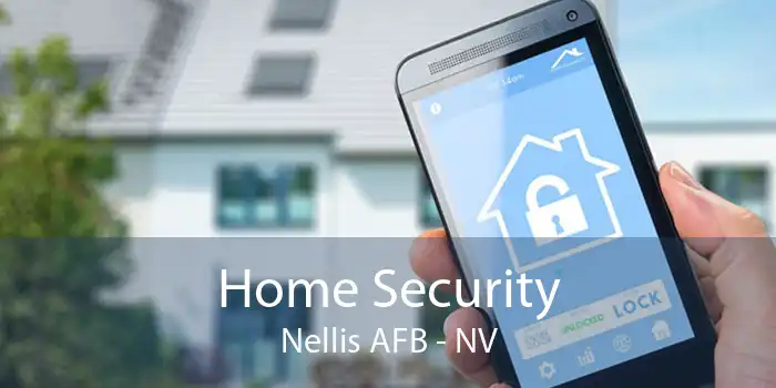 Home Security Nellis AFB - NV