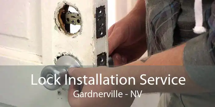 Lock Installation Service Gardnerville - NV