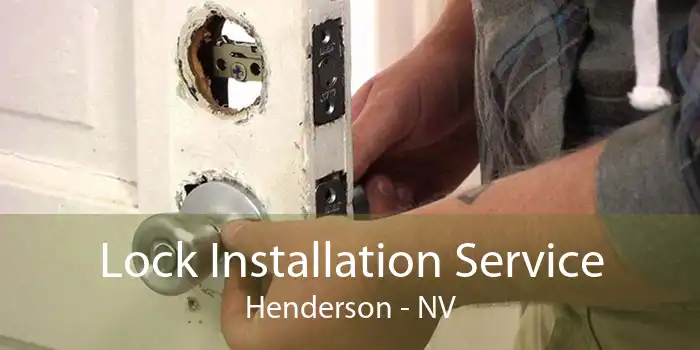 Lock Installation Service Henderson - NV