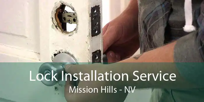 Lock Installation Service Mission Hills - NV