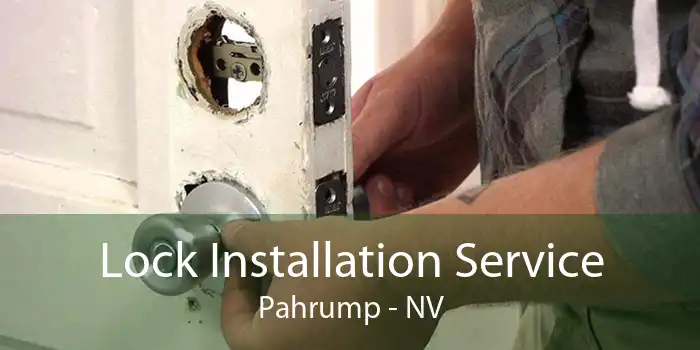 Lock Installation Service Pahrump - NV
