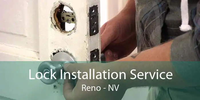 Lock Installation Service Reno - NV