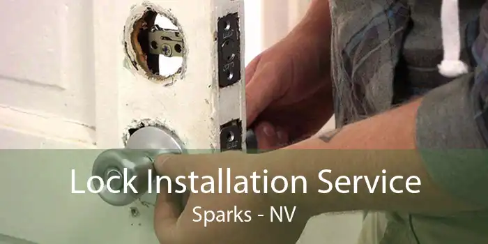 Lock Installation Service Sparks - NV