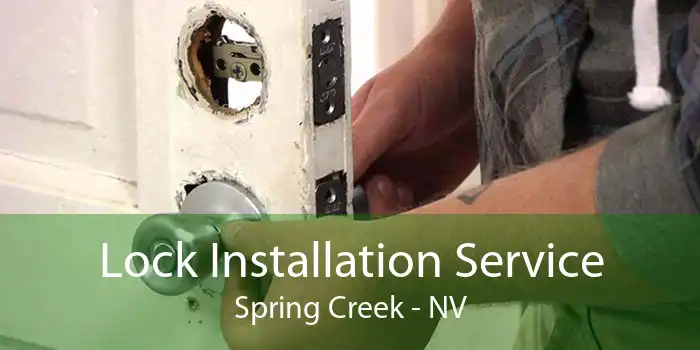 Lock Installation Service Spring Creek - NV