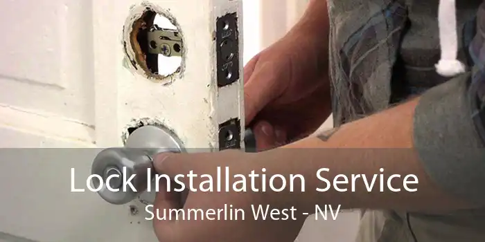 Lock Installation Service Summerlin West - NV