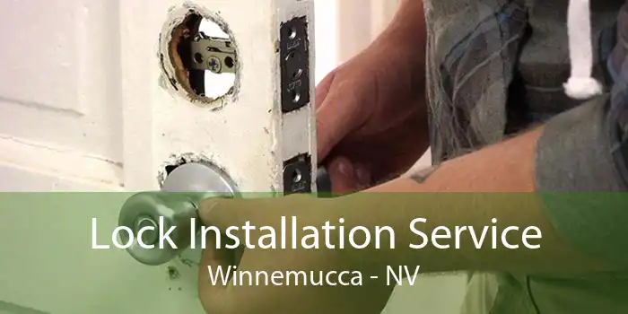 Lock Installation Service Winnemucca - NV
