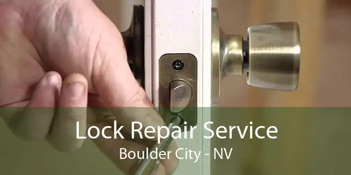 Lock Repair Service Boulder City - NV