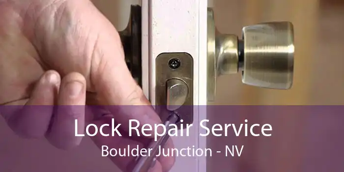 Lock Repair Service Boulder Junction - NV