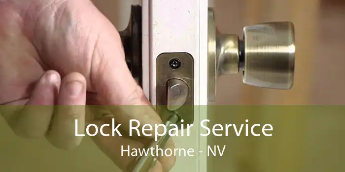 Lock Repair Service Hawthorne - NV