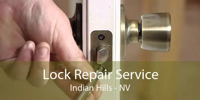 Lock Repair Service Indian Hills - NV
