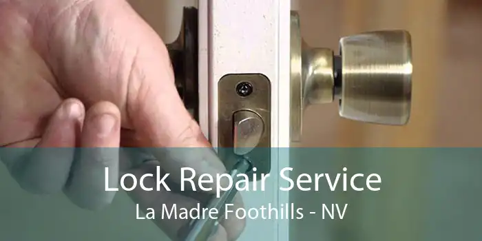 Lock Repair Service La Madre Foothills - NV