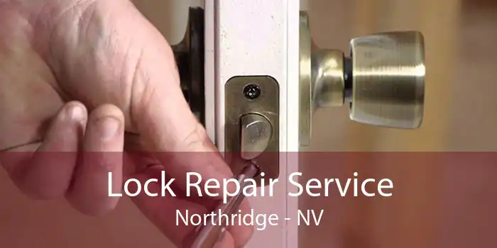 Lock Repair Service Northridge - NV
