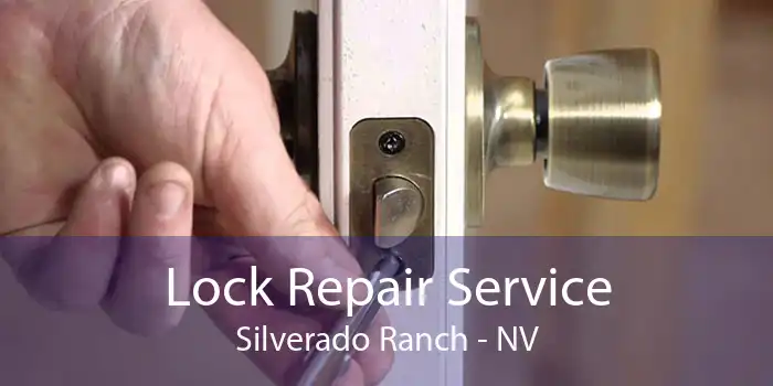Lock Repair Service Silverado Ranch - NV
