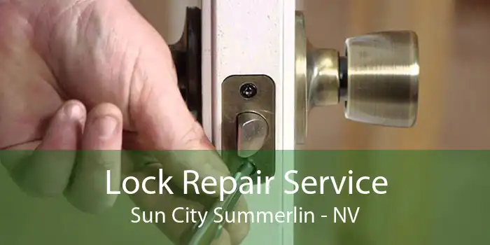 Lock Repair Service Sun City Summerlin - NV