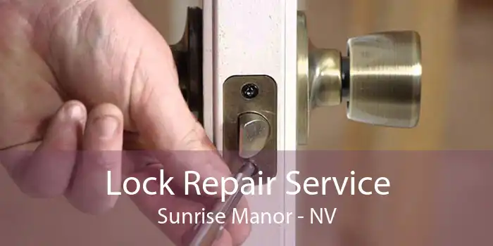 Lock Repair Service Sunrise Manor - NV