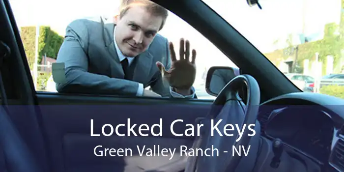 Locked Car Keys Green Valley Ranch - NV