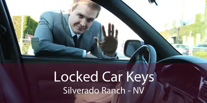 Locked Car Keys Silverado Ranch - NV