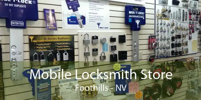 Mobile Locksmith Store Foothills - NV