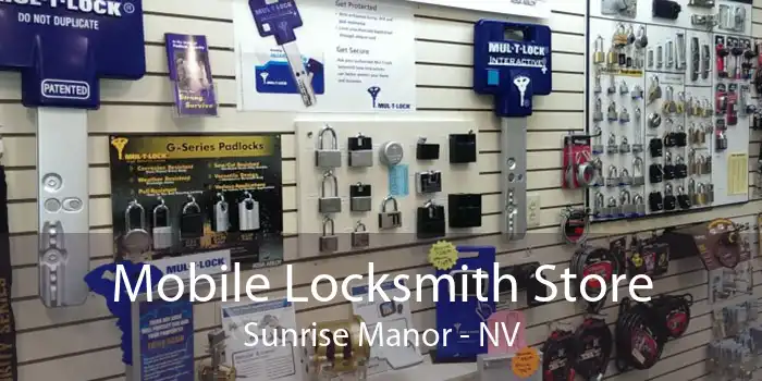 Mobile Locksmith Store Sunrise Manor - NV