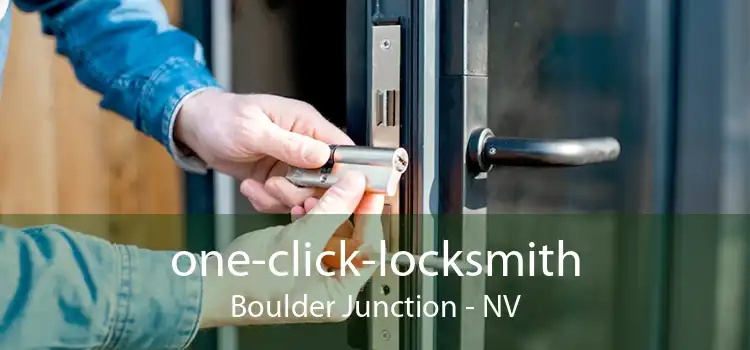 one-click-locksmith Boulder Junction - NV