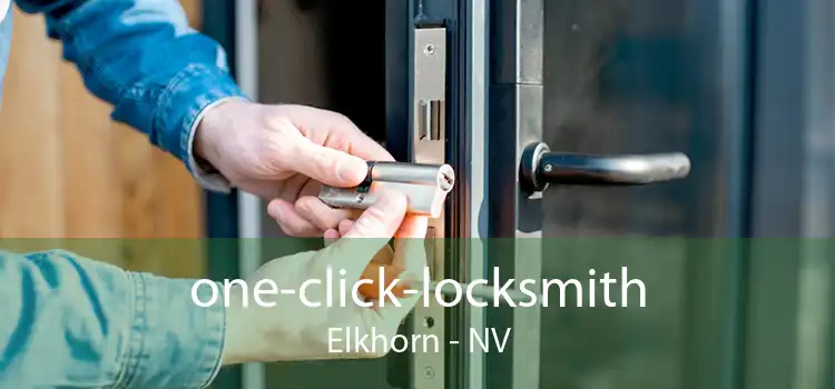 one-click-locksmith Elkhorn - NV