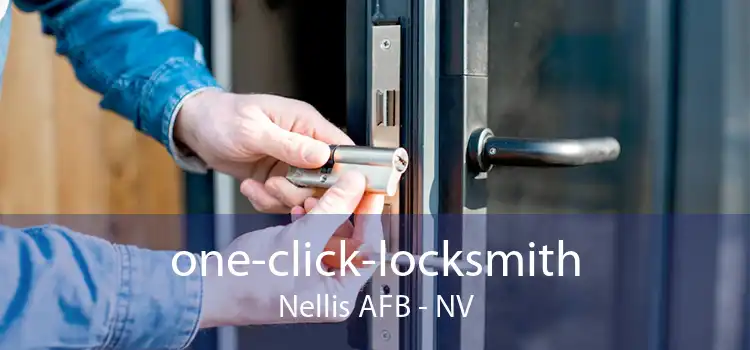 one-click-locksmith Nellis AFB - NV