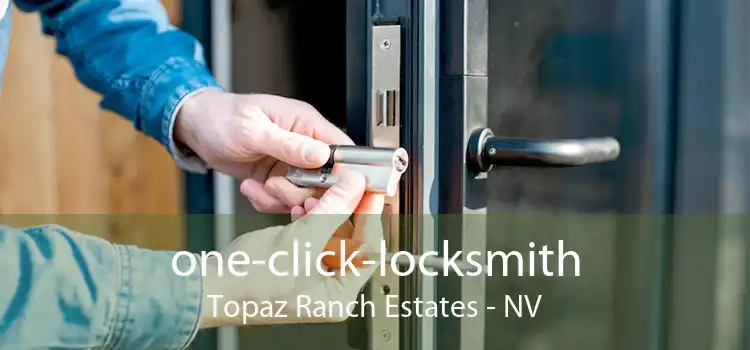 one-click-locksmith Topaz Ranch Estates - NV