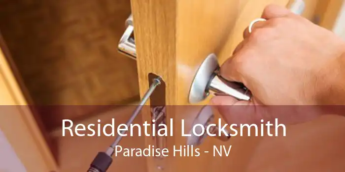 Residential Locksmith Paradise Hills - NV
