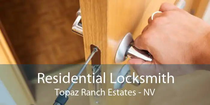 Residential Locksmith Topaz Ranch Estates - NV
